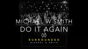 Michael W. Smith - Do It Again